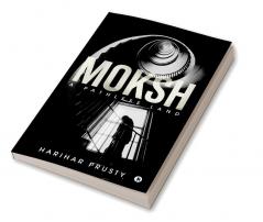 Moksh : A pathless land