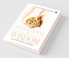 NUGGETS of WISDOM : Invest in Real Estate with Wisdom