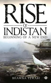 Rise of Indistan : Beginning of a New End