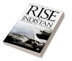 Rise of Indistan : Beginning of a New End