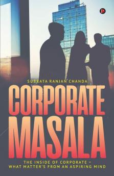 Corporate Masala: The Inside Of Corporate - What Matter’S From An Aspiring Mind