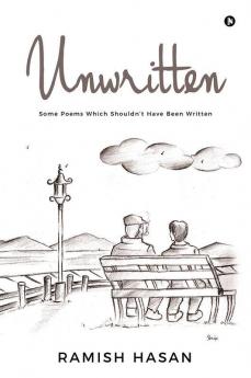 Unwritten : Some Poems Which Shouldn`t Have Been Written