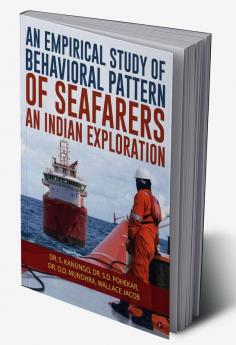 An Empirical Study of Behavioral Pattern of Seafarers: An Indian Exploration :