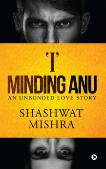 ‘I’ MINDING ANU - An Unbonded Love Story