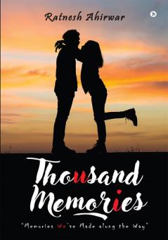 Thousand Memories : Memories We've Made along the Way