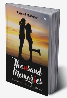 Thousand Memories : Memories We've Made along the Way