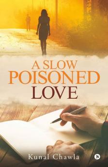 A Slow Poisoned Love
