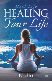 Healing Your Life: Heal Life