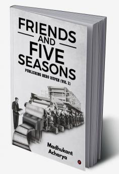 Friends and Five Seasons (Vol 2) : Publishing Hero Rupen