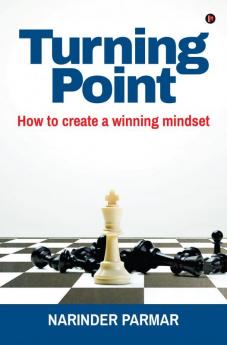 Turning Point : How to create a winning mindset