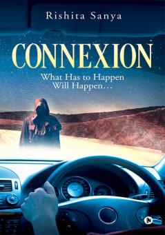 Connexion : What Has to Happen Will Happen‚Ä¶