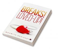 Breaks! Loved–Up! : A Love Story