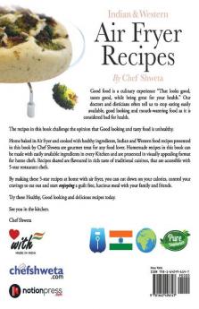 Indian & Western Air Fryer Recipes: Healthy Homemade And Good Looking Food Recipes