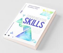 Communication Skills : Improvement Through Listening Reading Speaking Writing And Conversation