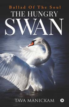 The Hungry Swan : Ballad Of The Soul