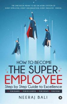 How To Become The Super Employee