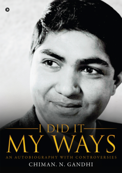 I Did It My Ways : An Autobiography with Controversies