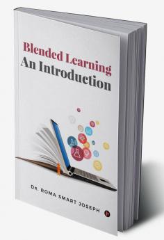 Blended Learning: An Introduction