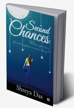 Second Chances : Will you give love life and happiness a second chance?