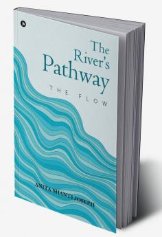 The River’s Pathway : The flow