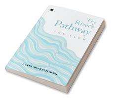 The River’s Pathway : The flow