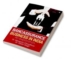 Bancassurance Business in India : An exploration