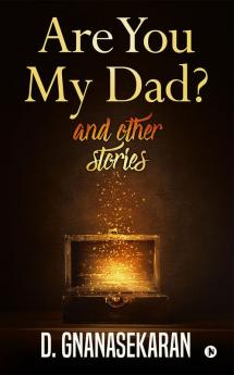 Are You My Dad? And Other Short Stories