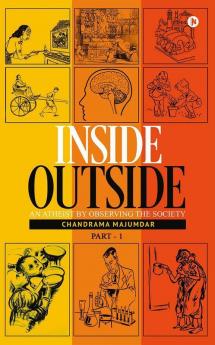 Inside Outside (Part - 1) : An Atheist By Observing The Society