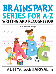 BRAINSPARX Series for A-Z Writing and Recognition : In 4 Simple Steps