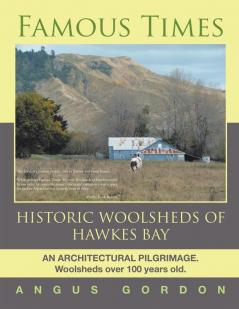 Famous Times: Historic Woolsheds of Hawkes Bay