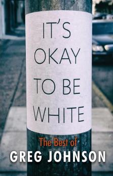 It's Okay to Be White