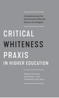 Critical Whiteness Praxis in Higher Education