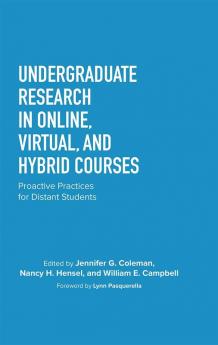 Undergraduate Research in Online Virtual and Hybrid Courses
