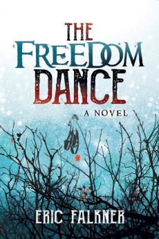 The Freedom Dance: A Novel