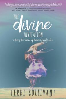 The Divine Invitation: Entering the Dance of Becoming Fully Alive