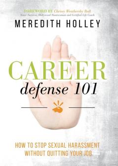 Career Defense 101: How to Stop Sexual Harassment Without Quitting Your Job