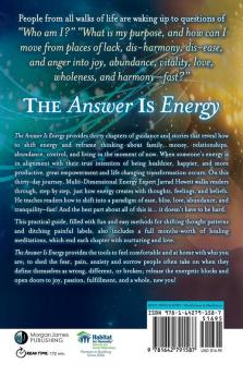 The Answer Is Energy: A Thirty-Day Guide to Creating Your Ideal Life Embracing True Abundance and Knowing Your Worth From Within