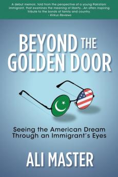 Beyond the Golden Door: Seeing the American Dream through an Immigrant's Eyes