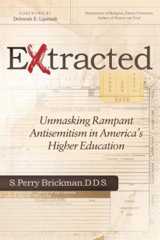 Extracted: Unmasking Rampant Antisemitism in America's Higher Education