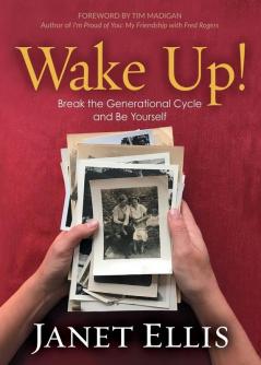 Wake Up!: Break the Generational Cycle and Be Yourself