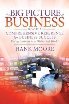 The Big Picture of Business Book 2: Comprehensive Reference for Business Success