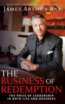 The Business of Redemption: The Price of Leadership in Both Life and Business