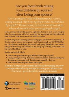 It Takes Courage: The Young Widow’s Guide to Grieving and Raising Children Alone