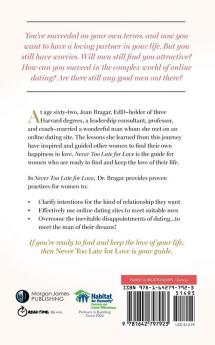 Never Too Late for Love: The Successful Woman’s Guide to Online Dating in the Second Half of Life