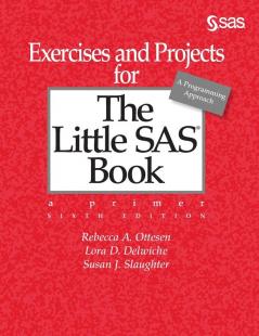 Exercises and Projects for The Little SAS Book Sixth Edition