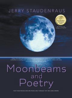 Moonbeams and Poetry: For Those Whose Ears Are Pricked and Tongues That Are Long-Drawn