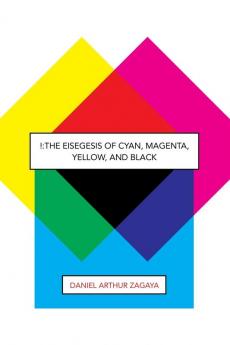 !: The Eisegesis of Cyan Magenta Yellow and Black