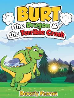 Burt the Dragon & the Terrible Crash