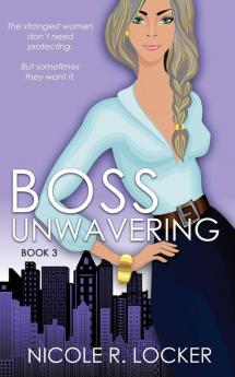 Boss Unwavering: An Enemies to Lovers Romance: 1