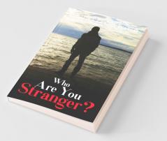 Who Are You Stranger?